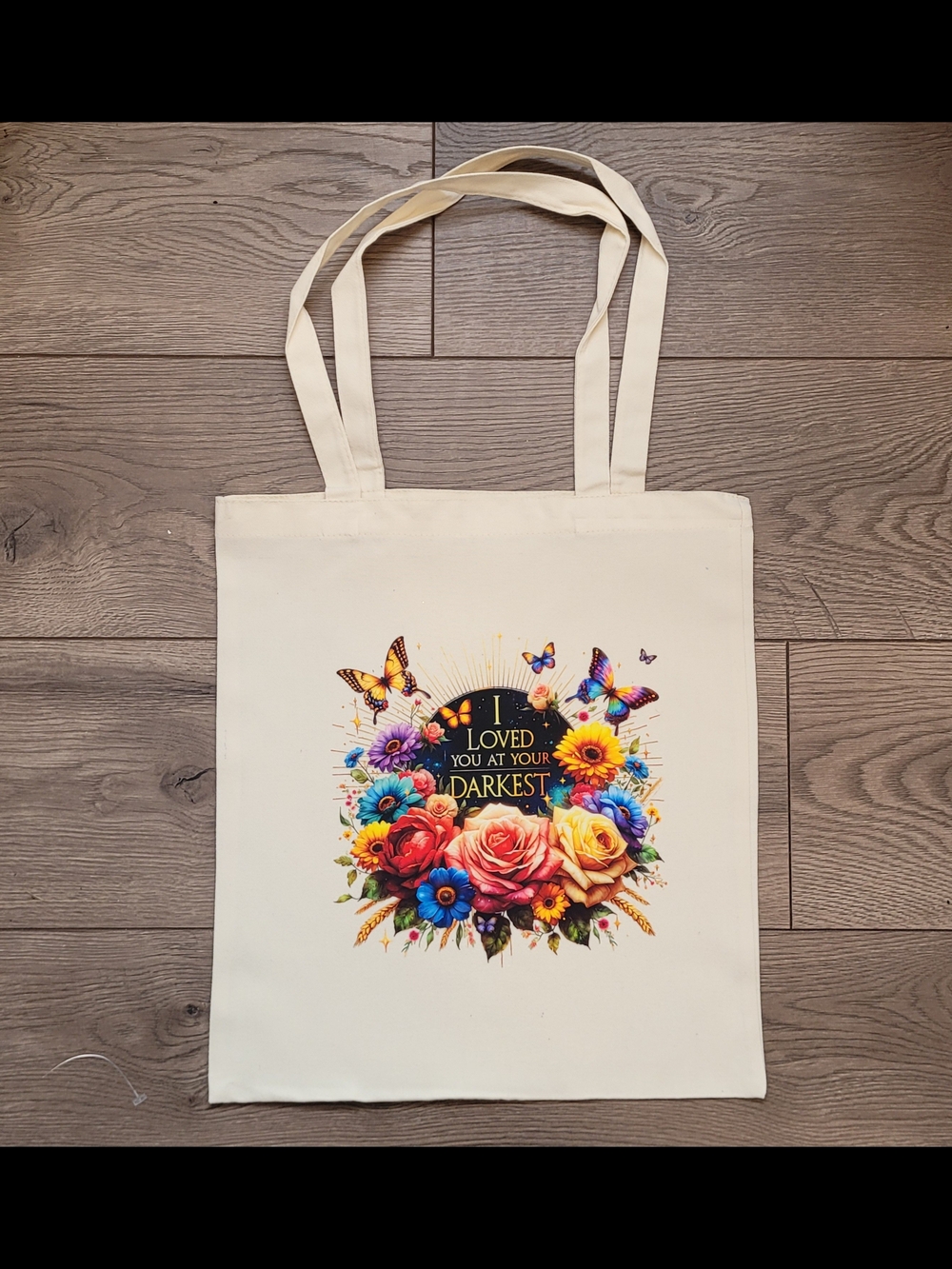 Custom Floral & Butterfly Canvas Tote Bag 'I Loved You At Your Darkest: Quote